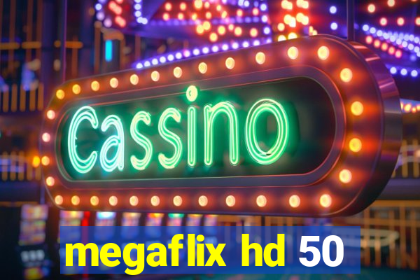 megaflix hd 50